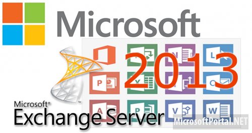 Подписчикам MSDN/TechNet доступен Microsoft Exchange Server 2013