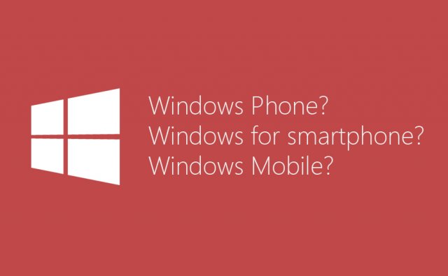 "Десятка" для смартфонов: Windows Phone, Windows for smartphone, Windows Mobile?