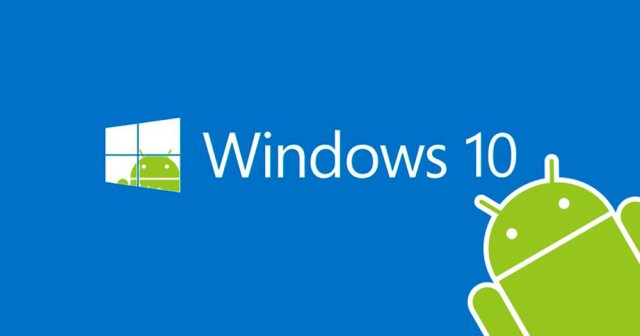Windows 10 может получить возможность запуска Android-приложений